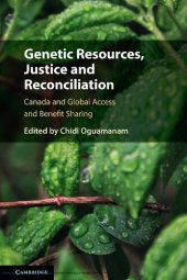 book Genetic Resources, Justice and Reconciliation: Canada and Global Access and Benefit Sharing