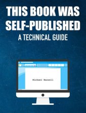 book This Book Was Self-Published: A Technical Guide