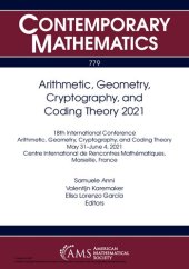 book Arithmetic, Geometry, Cryptography, and Coding Theory 2021: 18th International Conference Arithmetic, Geometry, Cryptography, and Coding Theory May 31 ... France (Contemporary Mathematics, 779)