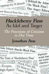 book Huckleberry Finn As Idol and Target: The Functions of Criticism in Our Time