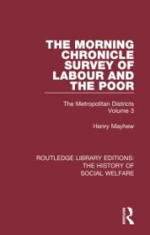 book The Morning Chronicle Survey of Labour and the Poor: The Metropolitan Districts Volume 3