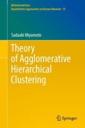 book Theory of Agglomerative Hierarchical Clustering (Behaviormetrics: Quantitative Approaches to Human Behavior, 15)