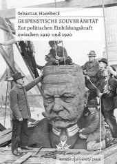 book Gespenstische Souveränität. Zur politischen Einbildungskraft zwischen 1910 und 1920