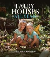 book Fairy Houses All Year: A Four-Season Handbook