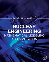 book Nuclear Engineering: Mathematical Modeling and Simulation