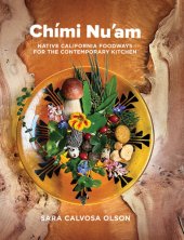 book Chími Nu'am: Native California Foodways for the Contemporary Kitchen