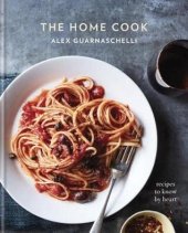 book The Home Cook: Recipes to Know by Heart