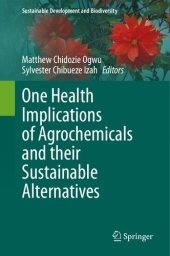 book One Health Implications of Agrochemicals and their Sustainable Alternatives (Sustainable Development and Biodiversity)