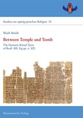 book Between Temple and Tomb: The Demotic Ritual Texts of Bodl. MS. Egypt. a. 3(P)