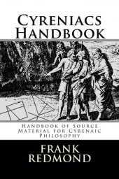 book Cyrenaics Handbook: Handbook of Source Material for Cyrenaic Philosophy