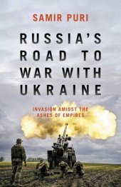 book Russia’s Road to War with Ukraine - Invasion Amidst the Ashes of Empires