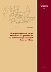 book Der magisch-hymnische Text des Papyrus AMS 23b (pLeiden I 347) und der falkenköpfige Krokodilgott Horus imi-Schenut