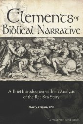 book Elements of Biblical Narrative A Brief Introduction with an Analysis of the Red Sea Story (Exod 13:17–14:31)