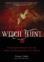 book Witch Hunt: A Traveler’s Journey into the Power and Persecution of the Witch