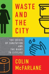 book Waste and the City: The Crisis of Sanitation and the Right to Citylife