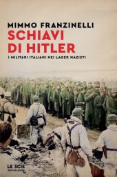 book Schiavi di Hitler. I militari italiani nei lager nazisti