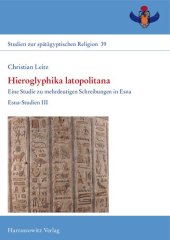 book Hieroglyphika latopolitana: Eine Studie zu mehrdeutigen Schreibungen in Esna. Esna-Studien III