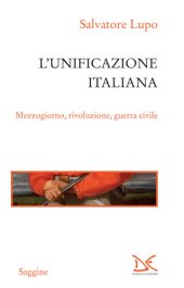 book L'unificazione italiana. Mezzogiorno, rivoluzione, guerra civile