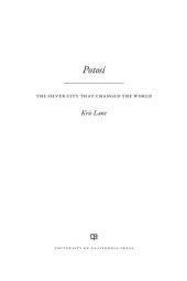 book Potosi: The Silver City That Changed the World (Volume 27) (California World History Library)