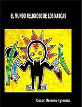 book EL MUNDO RELIGIOSO DE LOS NASCAS (CIENCIA Y ENIGMAS DEL PERÚ) (Spanish Edition)