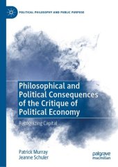 book Philosophical and Political Consequences of the Critique of Political Economy: Recognizing Capital