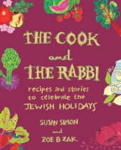 book The Cook and the Rabbi: Recipes and Stories to Celebrate the Jewish Holidays