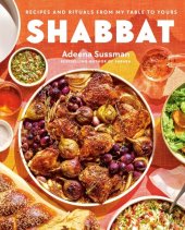 book Shabbat : Recipes and Rituals from My Table to Yours