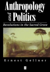 book Anthropology and Politics: Revolutions in the Sacred Grove