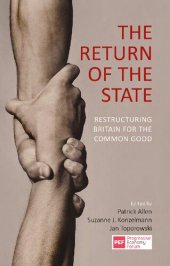 book The Return of the State: Restructuring Britain for the Common Good