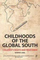 book Childhoods of the Global South: Children’s Rights and Resistance