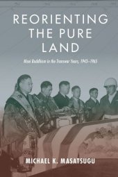 book Reorienting the Pure Land: Nisei Buddhism in the Transwar Years, 1943–1965