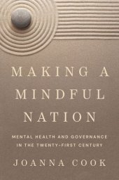 book Making a Mindful Nation: Mental Health and Governance in the Twenty-First Century