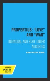 book Propertius: Love and War: Individual and State under Augustus