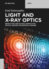 book Light and X-Ray Optics: Refraction, Reflection, Diffraction, Optical Devices, Microscopic Imaging