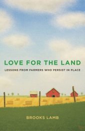 book Love for the Land: Lessons from Farmers Who Persist in Place