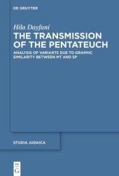 book The Transmission of the Pentateuch: Analysis of Variants Due to Graphic Similarity between MT and SP