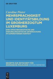 book Mehrsprachigkeit und Identitätsbildung im Großherzogtum Luxemburg: Eine sprachbiografische und diskurslinguistische Untersuchung im superdiversen Kontext