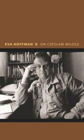 book On Czeslaw Milosz: Visions from the Other Europe