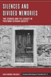 book Silences and Divided Memories: The Exodus and its Legacy in Post-War Istrian Society