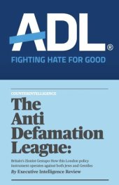 book The Anti-Defamation League - Britain's Zionist Gestapo