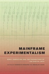 book Mainframe Experimentalism: Early Computing and the Foundations of the Digital Arts