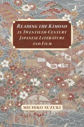 book Reading the Kimono in Twentieth-Century Japanese Literature and Film