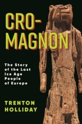 book Cro-Magnon: The Story of the Last Ice Age People of Europe