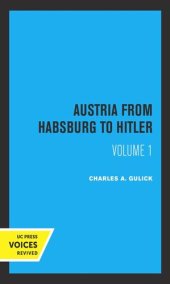 book Austria from Habsburg to Hitler. Volume 1 Austria from Habsburg to Hitler, Volume 1: Labor's Workshop of Democracy