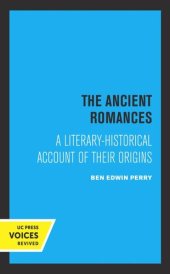 book The Ancient Romances: A Literary-Historical Account of Their Origins