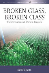 book Broken Glass, Broken Class: Transformations of Work in Bulgaria