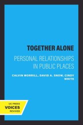 book Together Alone: Personal Relationships in Public Places