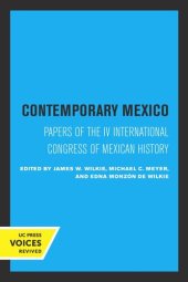 book Contemporary Mexico: Papers of the IV International Congress of Mexican History