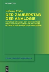 book Der Zauberstab der Analogie: Untersuchungen zu den Erscheinungsweisen und Funktionen von Analogien in sprachlichen Sinnbildungsprozessen