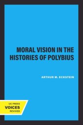 book Moral Vision in the Histories of Polybius